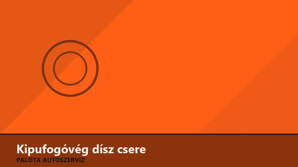 Kipufogóvég dísz csere - Palota Autószerviz Budapest