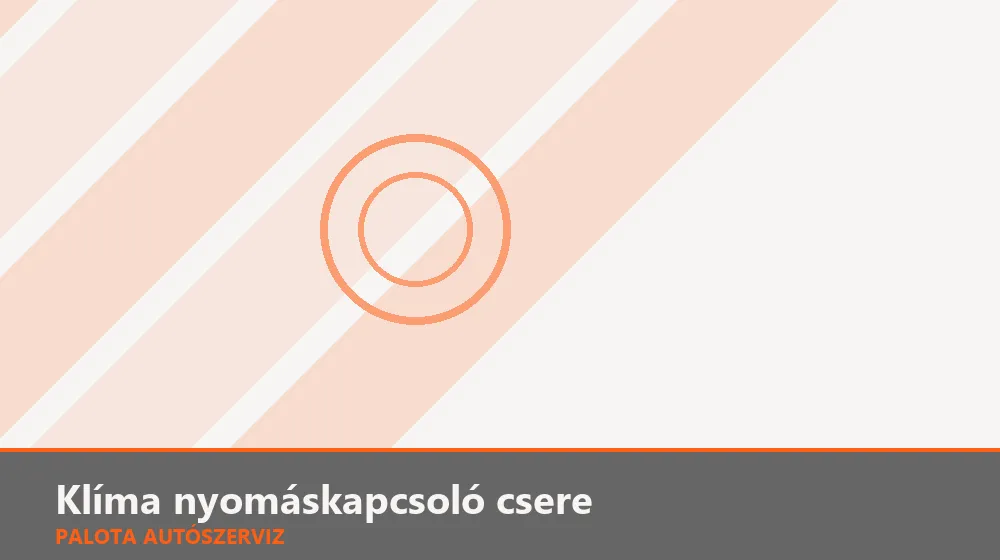 Klíma nyomáskapcsoló (háromfokozatú) csere - Palota Autószerviz Budapest