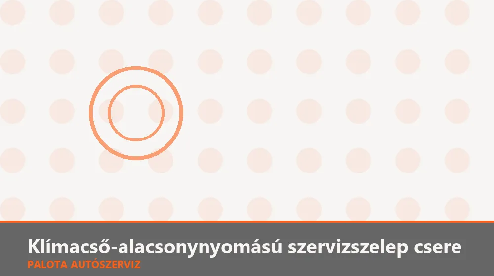 Klímacső-alacsonynyomású szervizszelep csere - Palota Autószerviz Budapest
