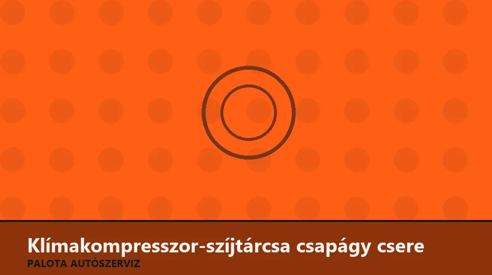Klímakompresszor-szíjtárcsa csapágy csere - Palota Autószerviz Budapest