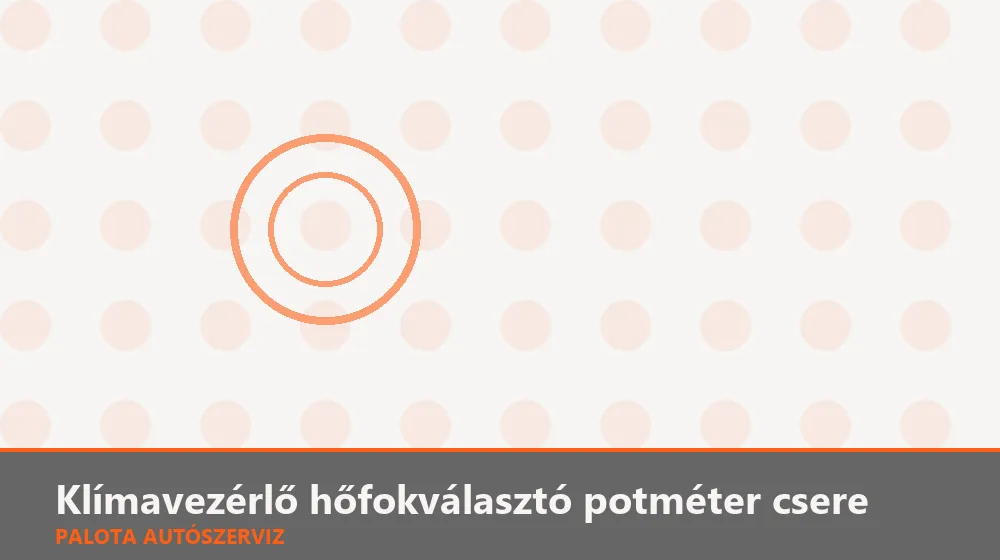 Klímavezérlő hőfokválasztó potméter csere - Palota Autószerviz Budapest