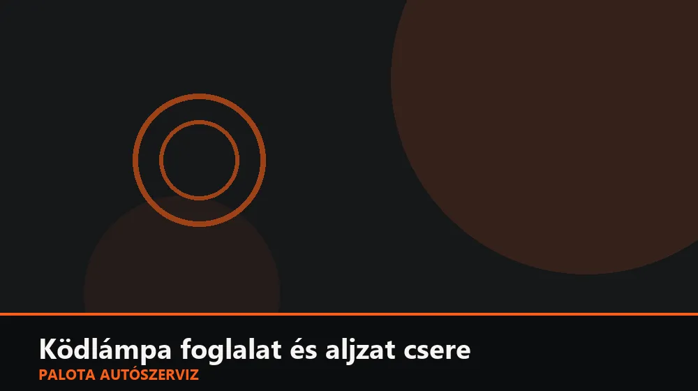 Ködlámpa foglalat és aljzat csere - Palota Autószerviz Budapest