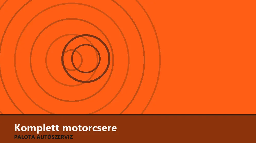 Komplett motorcsere - Palota Autószerviz Budapest