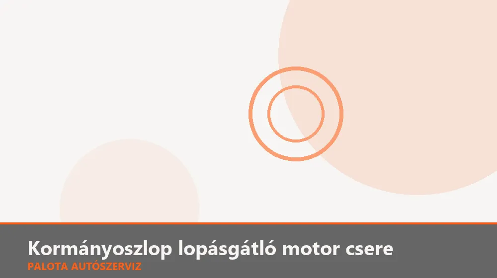 Kormányoszlop lopásgátló (zárszerkezet) motor csere - Palota Autószerviz Budapest