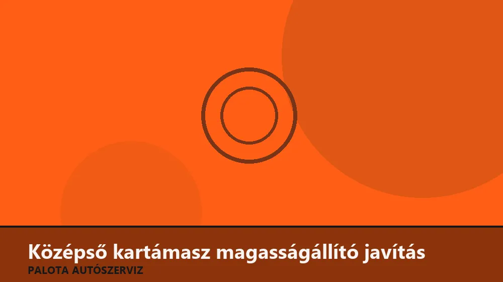 Középső kartámasz magasságállító javítás - Palota Autószerviz Budapest