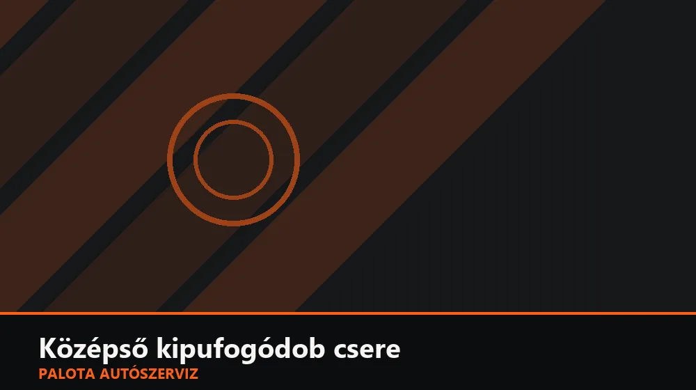 Középső kipufogódob csere - Palota Autószerviz Budapest