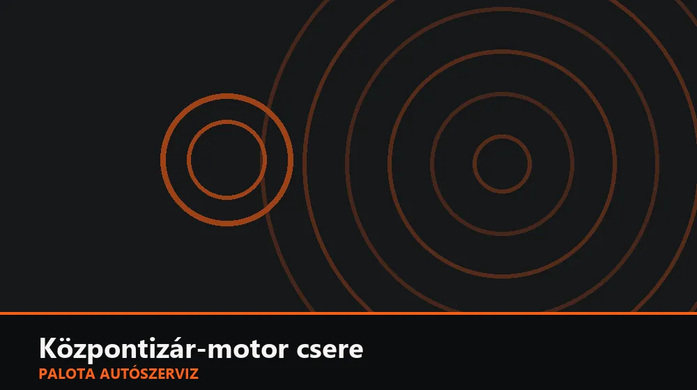 Központizár-motor csere (ajtónként) - Palota Autószerviz Budapest