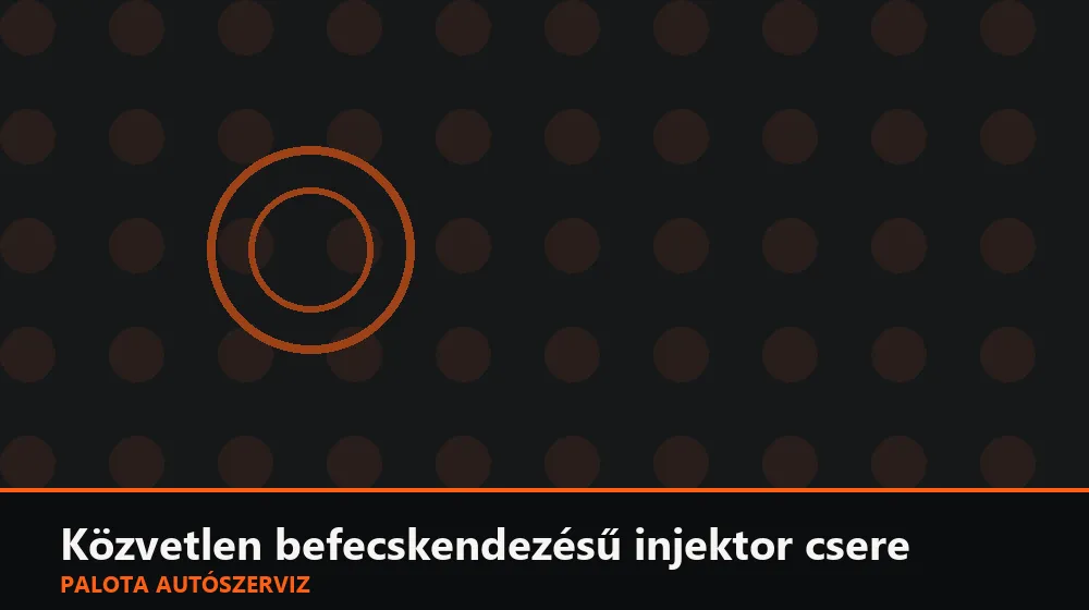 Közvetlen befecskendezésű (GDI) injektor csere - Palota Autószerviz Budapest