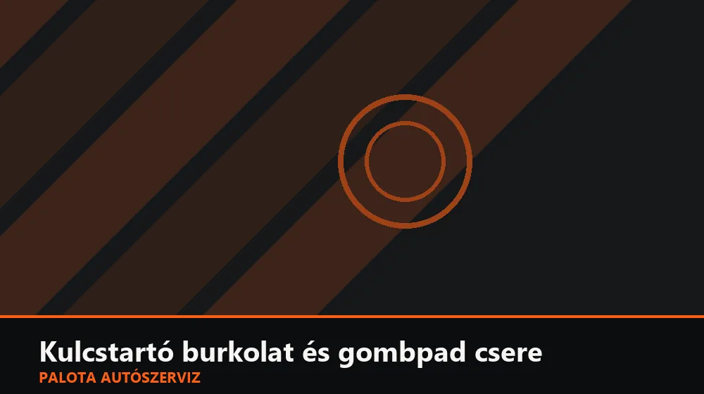 Kulcstartó (fob) burkolat és gombpad csere - Palota Autószerviz Budapest
