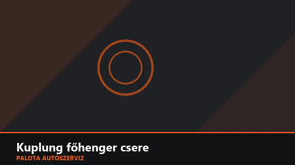 Kuplung főhenger csere - Palota Autószerviz Budapest