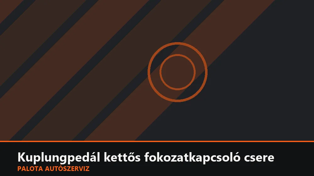 Kuplungpedál kettős fokozatkapcsoló csere - Palota Autószerviz Budapest