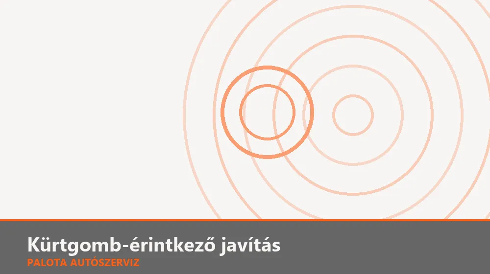 Kürtgomb-érintkező javítás - Palota Autószerviz Budapest