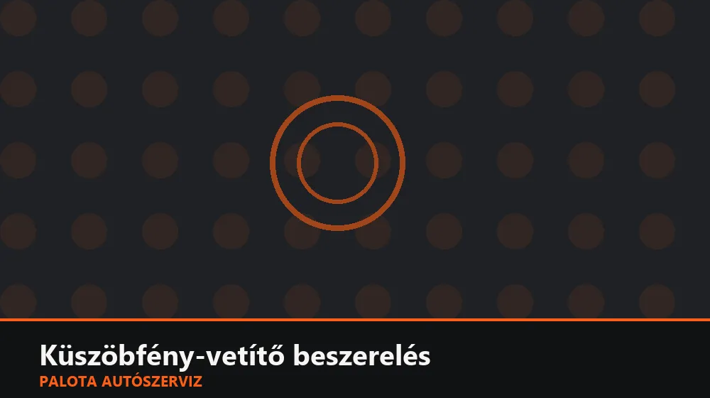 Küszöbfény-vetítő (logós) beszerelés - Palota Autószerviz Budapest