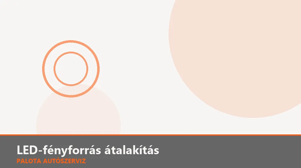 LED-fényforrás átalakítás - Palota Autószerviz Budapest