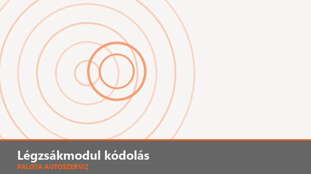 Légzsákmodul kódolás - Palota Autószerviz Budapest