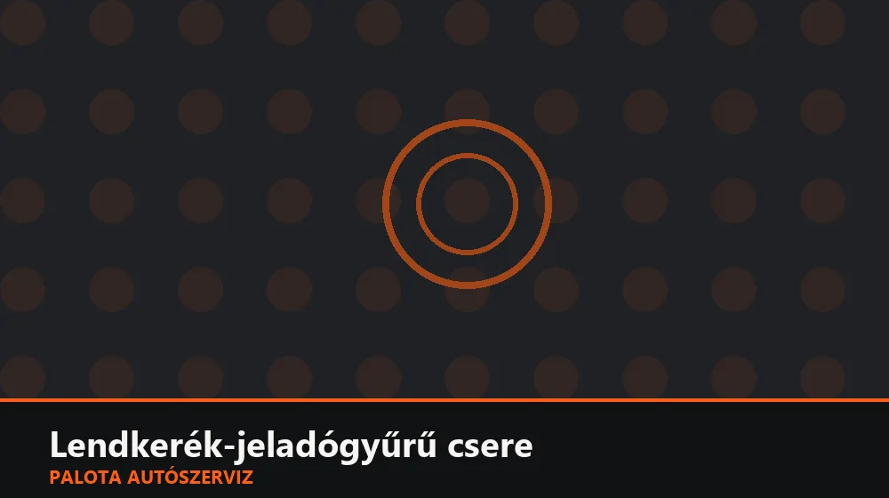 Lendkerék-jeladógyűrű csere - Palota Autószerviz Budapest