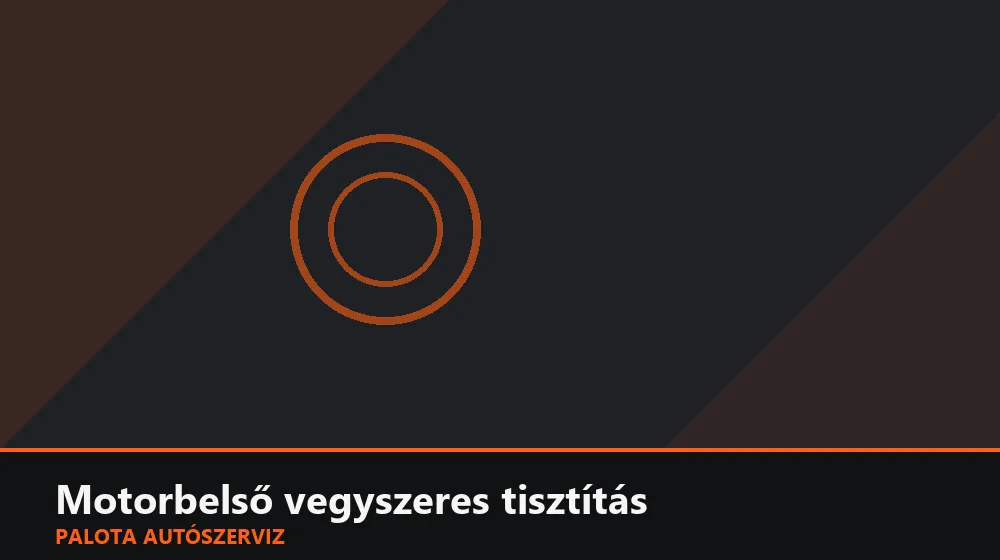 Motorbelső vegyszeres tisztítás - Palota Autószerviz Budapest