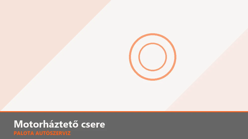 Motorháztető csere - Palota Autószerviz Budapest