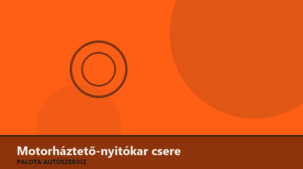 Motorháztető-nyitókar csere - Palota Autószerviz Budapest