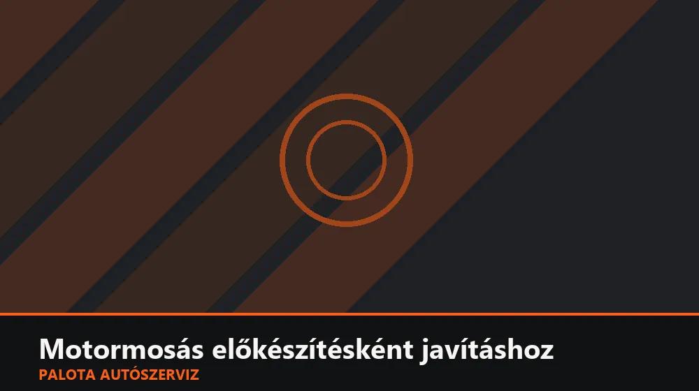 Motormosás előkészítésként javításhoz - Palota Autószerviz Budapest
