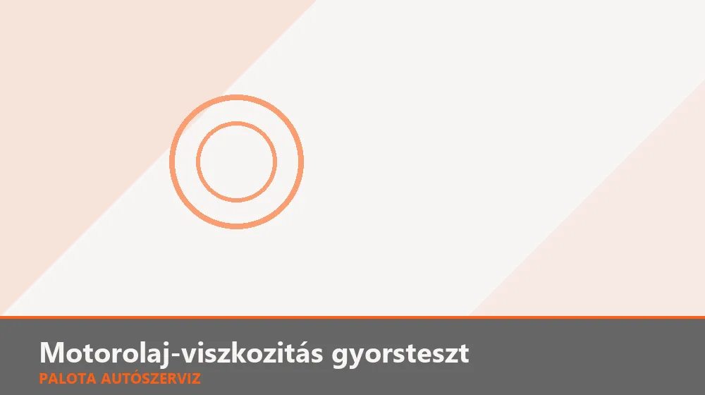 Motorolaj-viszkozitás gyorsteszt - Palota Autószerviz Budapest