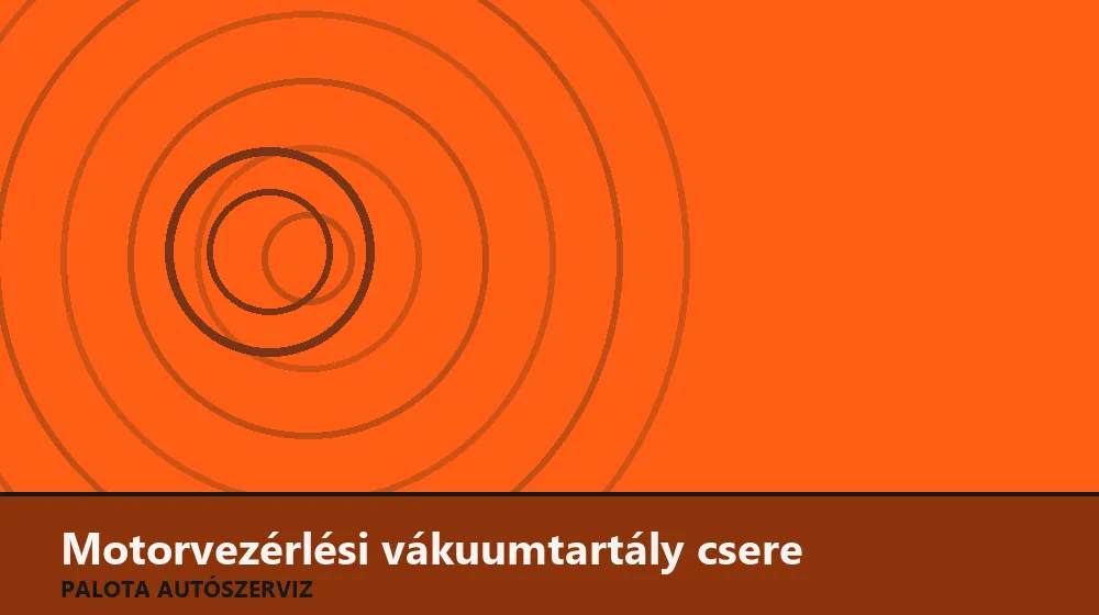 Motorvezérlési vákuumtartály csere - Palota Autószerviz Budapest