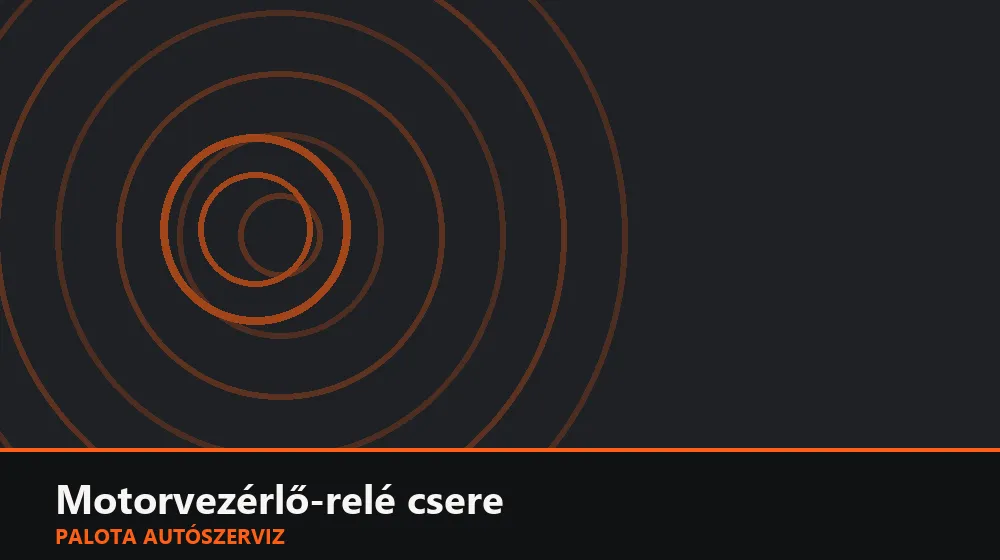 Motorvezérlő-relé (fő) csere - Palota Autószerviz Budapest