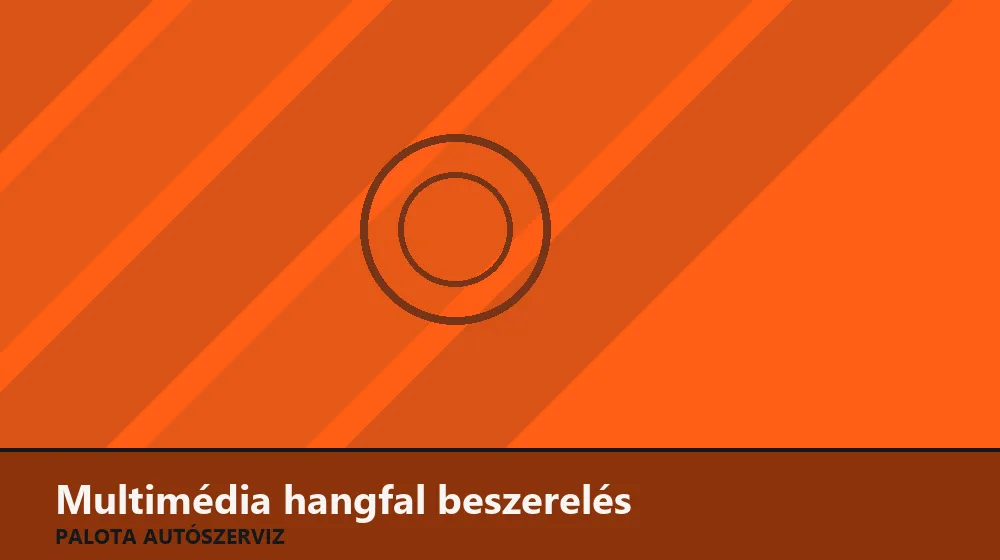 Multimédia hangfal (soundbar) beszerelés - Palota Autószerviz Budapest