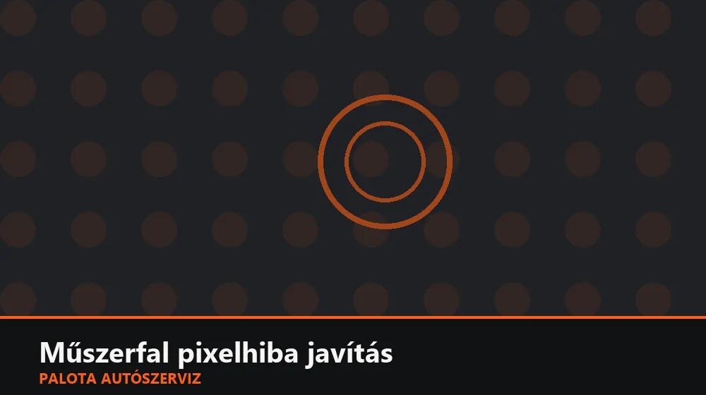 Műszerfal pixelhiba javítás, léptetőmotor csere - Palota Autószerviz Budapest