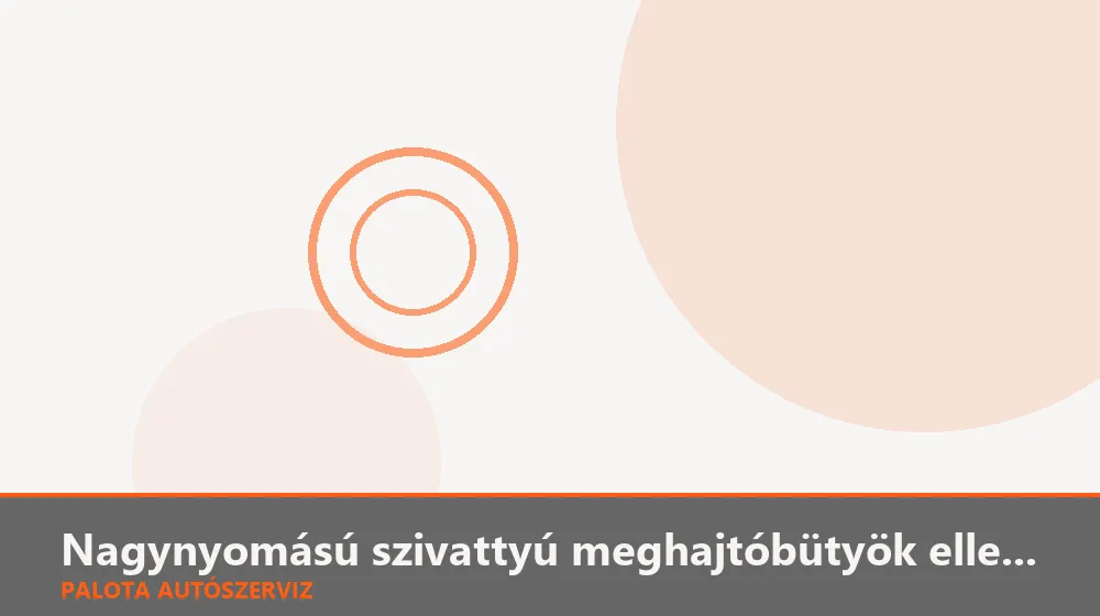 Nagynyomású szivattyú meghajtóbütyök ellenőrzése - Palota Autószerviz Budapest