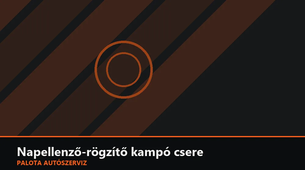 Napellenző-rögzítő kampó csere - Palota Autószerviz Budapest