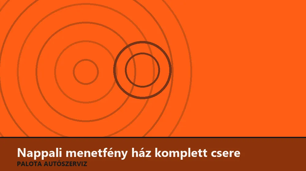 Nappali menetfény (DRL) ház komplett csere - Palota Autószerviz Budapest