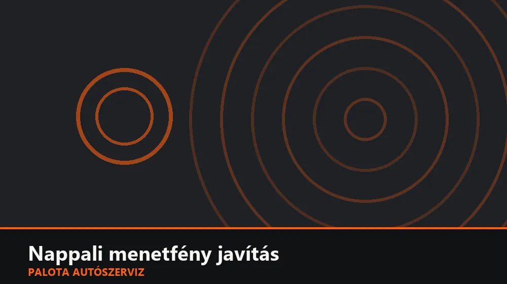 Nappali menetfény javítás - Palota Autószerviz Budapest