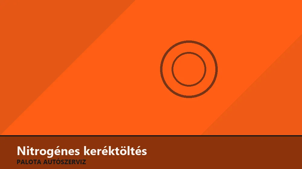Nitrogénes keréktöltés - Palota Autószerviz Budapest