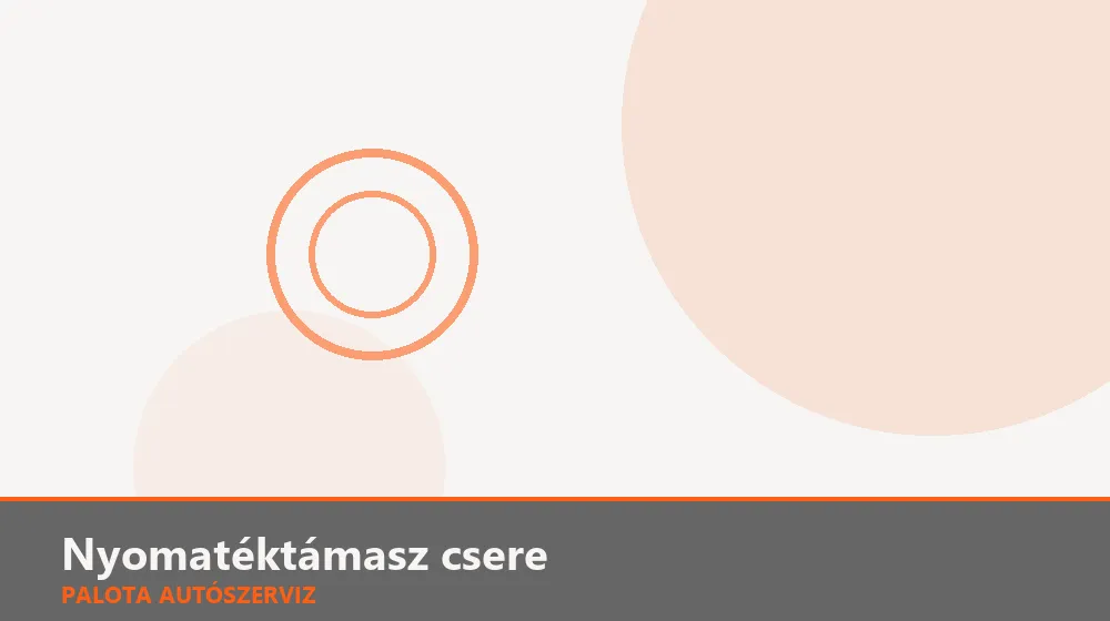 Nyomatéktámasz csere - Palota Autószerviz Budapest