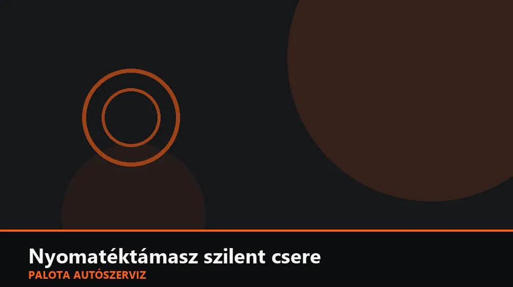 Nyomatéktámasz (dog bone) szilent csere - Palota Autószerviz Budapest