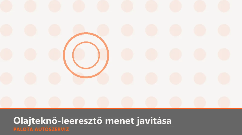 Olajteknő-leeresztő menet javítása - Palota Autószerviz Budapest