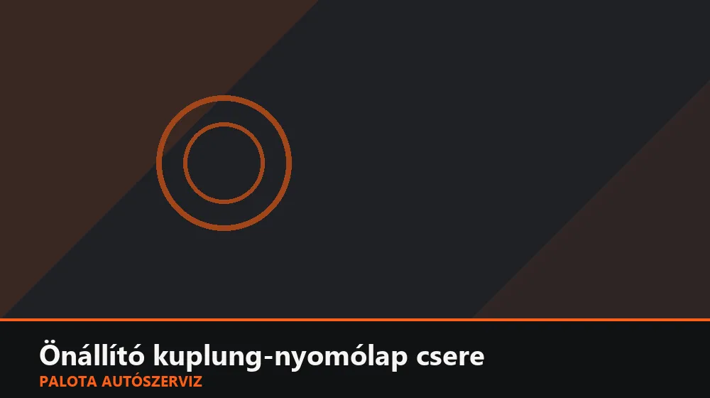 Önállító (SAC) kuplung-nyomólap csere - Palota Autószerviz Budapest