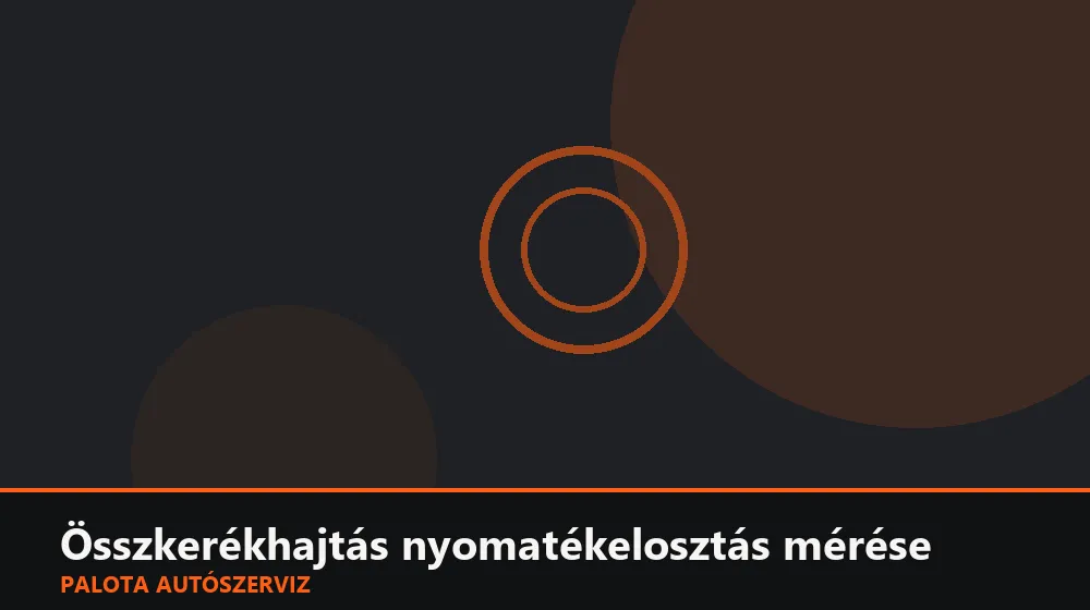 Összkerékhajtás nyomatékelosztás mérése - Palota Autószerviz Budapest