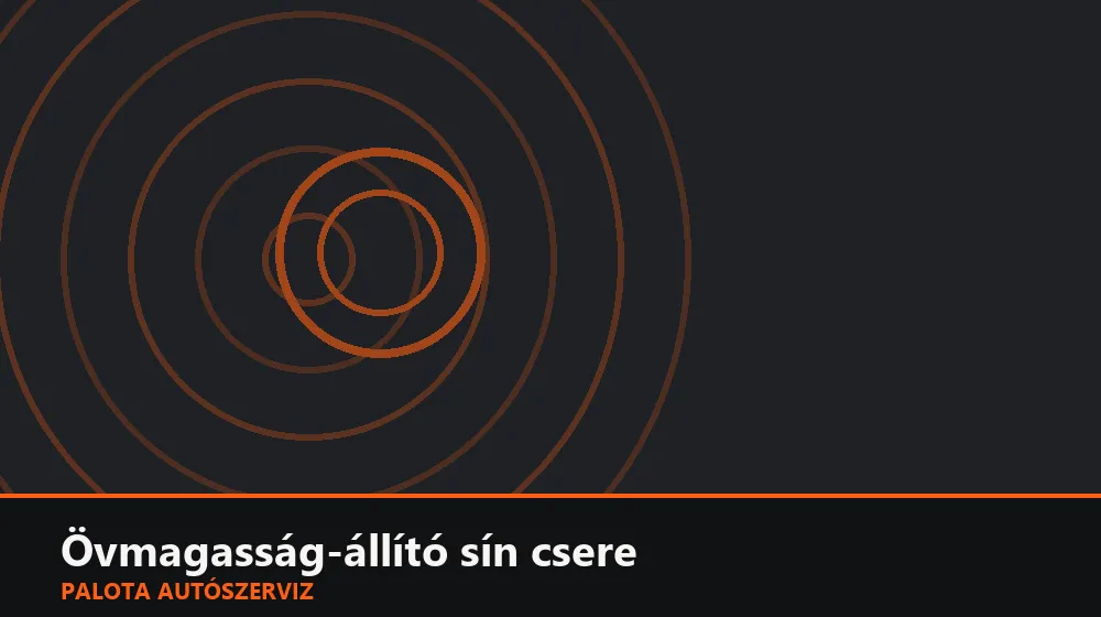 Övmagasság-állító sín csere - Palota Autószerviz Budapest
