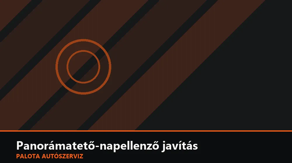 Panorámatető-napellenző (roló) javítás - Palota Autószerviz Budapest