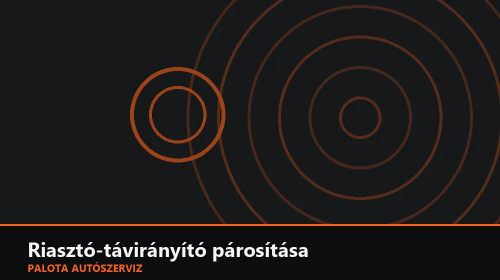 Riasztó-távirányító párosítása - Palota Autószerviz Budapest