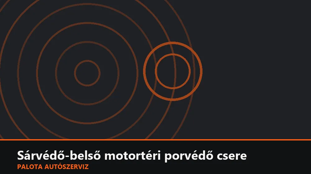 Sárvédő-belső motortéri porvédő csere - Palota Autószerviz Budapest