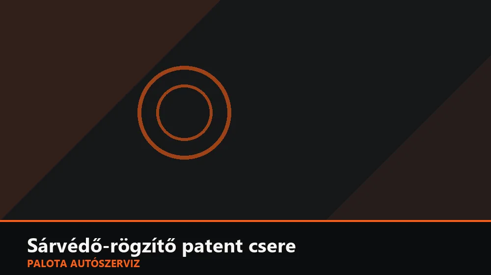 Sárvédő-rögzítő patent csere - Palota Autószerviz Budapest
