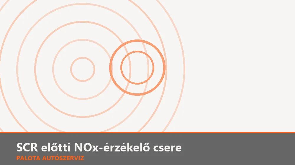 SCR előtti NOx-érzékelő csere - Palota Autószerviz Budapest