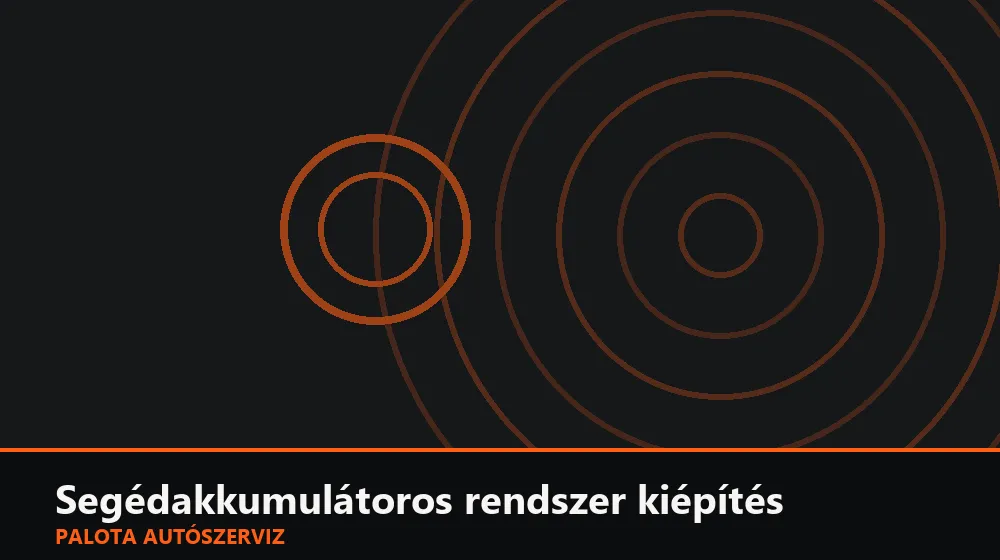 Segédakkumulátoros (dual-battery) rendszer kiépítés - Palota Autószerviz Budapest