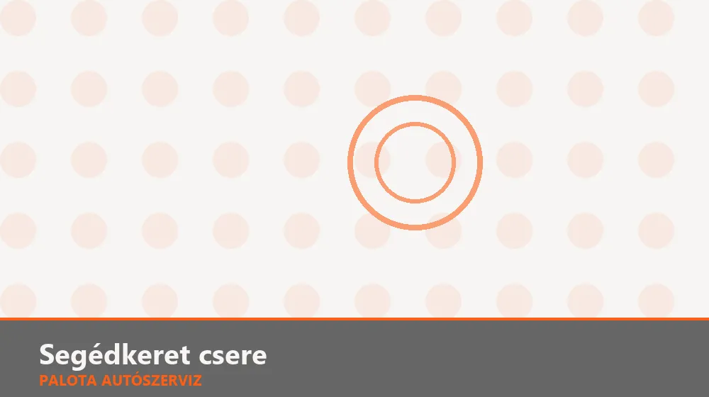 Segédkeret (bölcső) csere - Palota Autószerviz Budapest