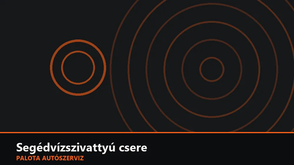 Segédvízszivattyú (turbóhűtés) csere - Palota Autószerviz Budapest
