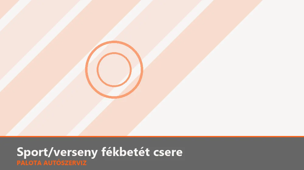Sport/verseny fékbetét csere - Palota Autószerviz Budapest