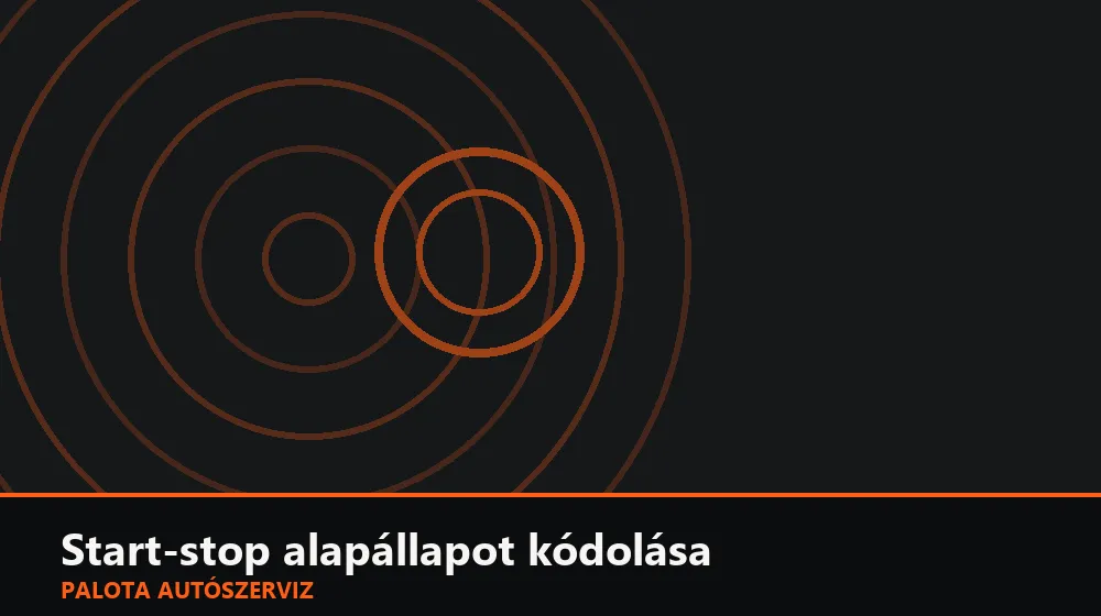 Start-stop alapállapot kódolása - Palota Autószerviz Budapest